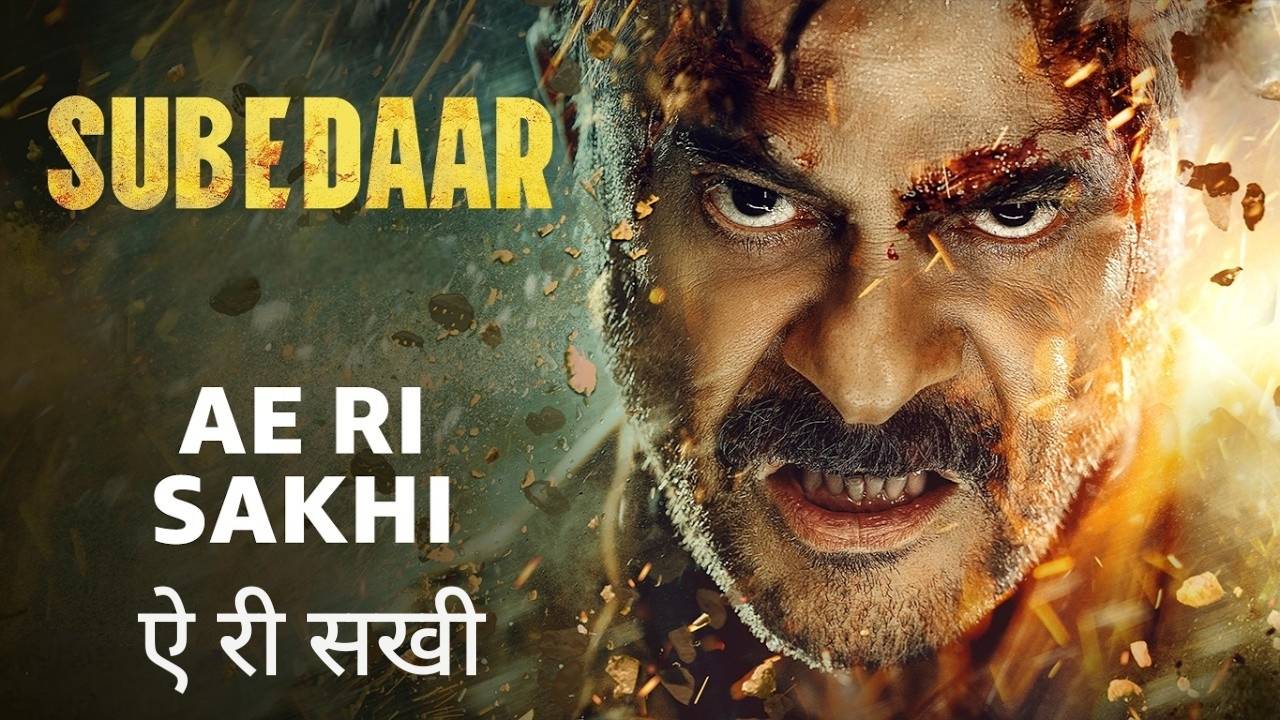 Ae Ri Sakhi Lyrics – Subedaar