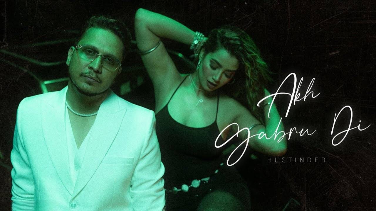 Akh Gabru Di Lyrics – Hustinder