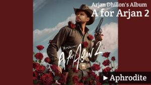 Aphrodite Lyrics – Arjan Dhillon