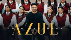 Azul Lyrics – Guru Randhawa