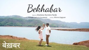 Bekhabar Lyrics – Rishabh Sathe, Charukeshi
