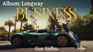 Business Lyrics – Gur Sidhu, Gurlez Akhtar