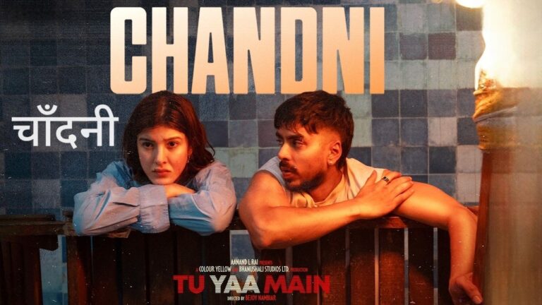 Chandni Lyrics – Tu Yaa Main