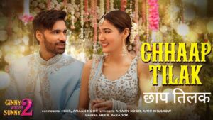 Chhaap Tilak Lyrics – Ginny Wedss Sunny 2