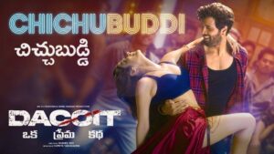 Chichubuddi Lyrics – Dacoit