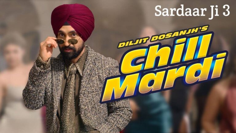 Chill Mardi Lyrics – Sardaar Ji 3