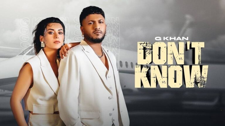 Don’t Know Lyrics – G Khan