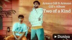 Duniya Lyrics – Armaan Gill, Arnaaz Gill