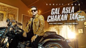 Gal Asla Chakan Tak Lyrics – Surjit Khan