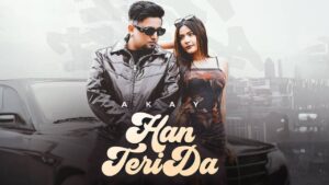 Han Teri Da Lyrics – A Kay