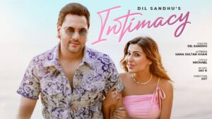 Intimacy Lyrics – Dil Sandhu