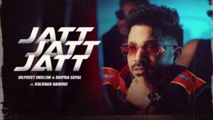 Jatt Jatt Jatt Lyrics – Dilpreet Dhillon