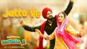 Jatta Ve Lyrics – Sarbala Ji