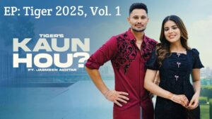 Kaun Hou Lyrics – Tiger, Jasmeen Akhtar