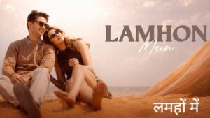 Lamhon Mein Lyrics – Amit Mutreja, Gul Saxena