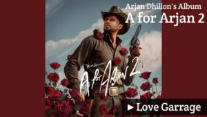 Love Garrage Lyrics – Arjan Dhillon