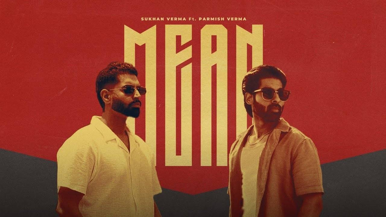 Mean Lyrics – Sukhan Verma, Parmish Verma