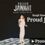 Proud Jawani Lyrics – Ranjit Bawa
