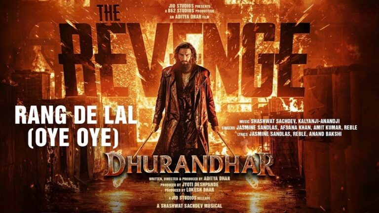 Rang De Lal (Oye Oye) Lyrics – Dhurandhar The Revenge (2026) | Jasmine Sandlas, Afsana Khan, Amit Kumar, Reble