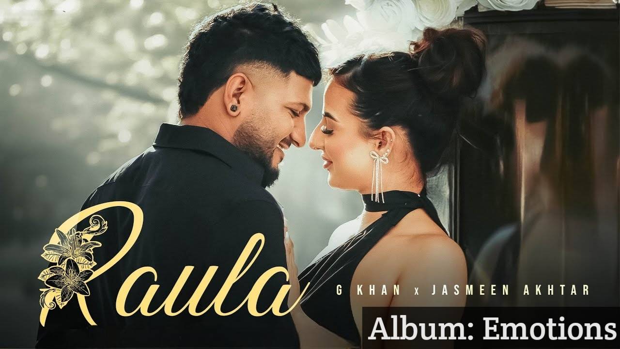 Raula Lyrics – G Khan, Jasmeen Akhtar