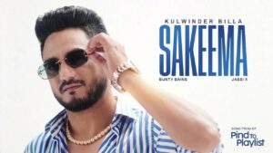 Sakeema Lyrics – Kulwinder Billa