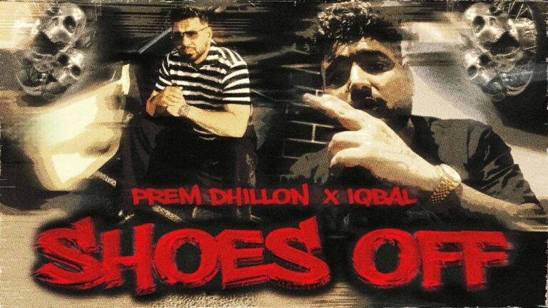 Shoes Off Lyrics – Prem Dhillon, Iqbal