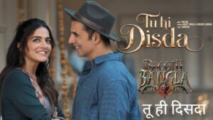 Tu Hi Disda Lyrics – Bhooth Bangla