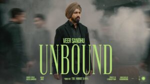 Unbound Lyrics – Veer Sandhu