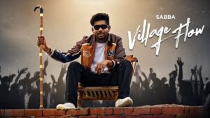 Village Flow Lyrics – Sabba