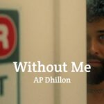 Without Me Lyrics – AP Dhillon
