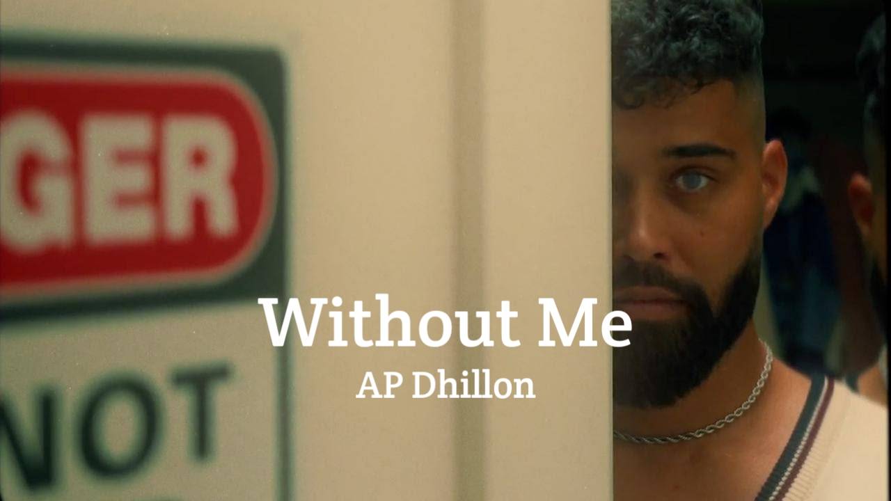 Without Me Lyrics – AP Dhillon