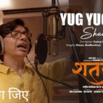 Yug Yug Jiye Lyrics – Shatak
