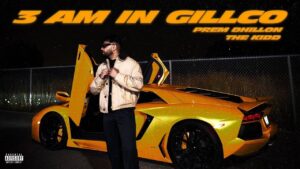 3am In Gillco Lyrics – Prem Dhillon
