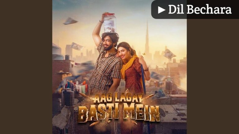 Dil Bechara Lyrics – Aag Lagay Basti Mein