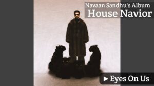Eyes On Us Lyrics – Navaan Sandhu