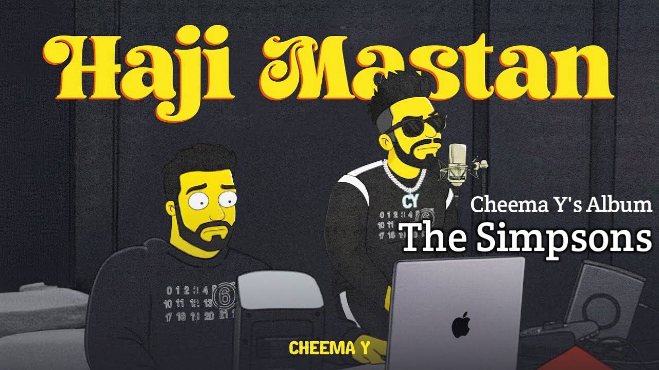 Haji Mastan Lyrics – Cheema Y, Jasmeen Akhtar