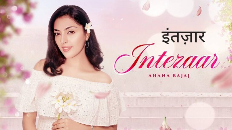 Intezaar Lyrics – Ahana Bajaj