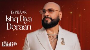 Ishq Diya Doraan Lyrics – B Praak