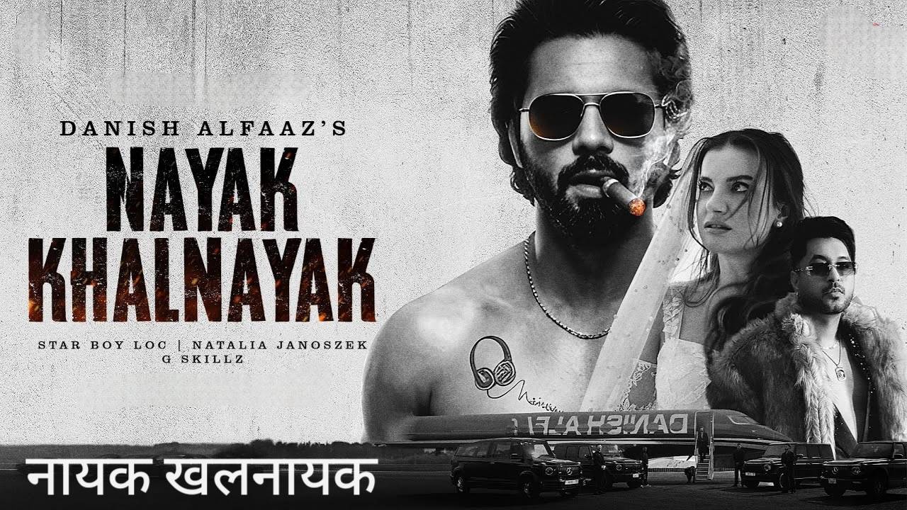 Nayak Khalnayak Lyrics – Danish Alfaaz, Star Boy LOC