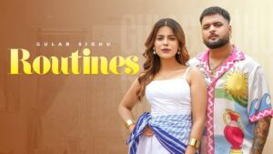 Routines Lyrics – Gulab Sidhu