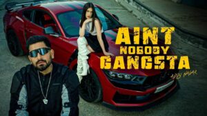 Ain't Nobody Gangsta Lyrics – Addy Nagar