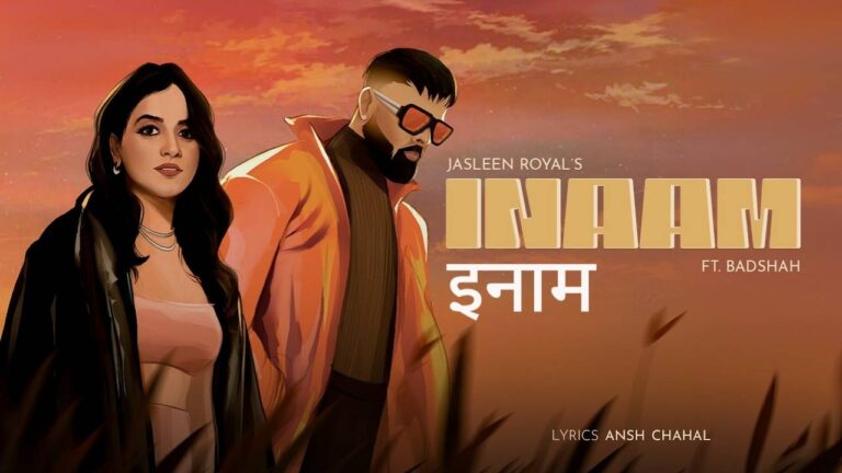 Inaam Lyrics – Jasleen Royal, Badshah