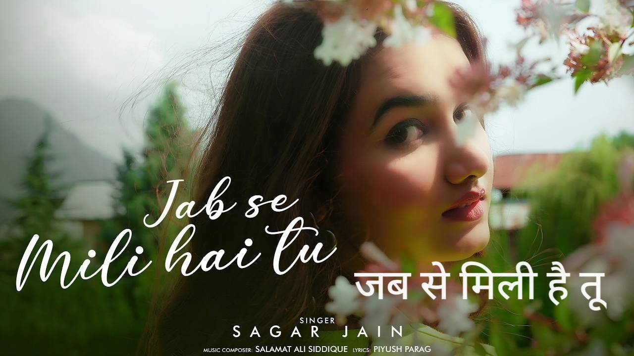 Jab Se Mili Hai Tu Lyrics – Sagar Jain