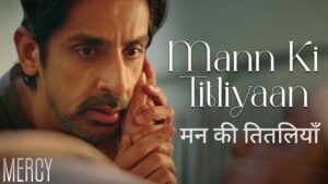Mann Ki Titliyaan Lyrics – Mercy