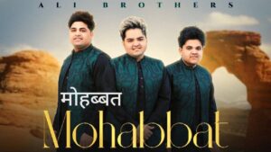 Mohabbat Lyrics – Ali Brothers