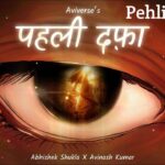 Pehli Dafah Lyrics – Avinash Kumar, Abhishek Shukla