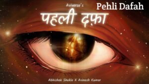 Pehli Dafah Lyrics – Avinash Kumar, Abhishek Shukla