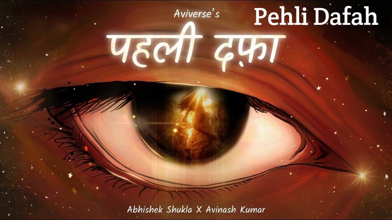 Pehli Dafah Lyrics – Avinash Kumar, Abhishek Shukla