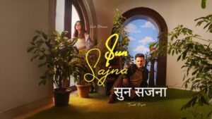 Sun Sajna Lyrics – Tanishk Bagchi