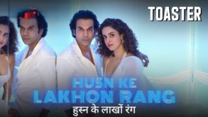Husn Ke Lakhon Rang Lyrics – Toaster
